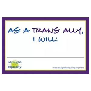 As a trans ally I will